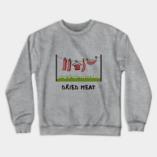 Dried Meat Crewneck Sweatshirt